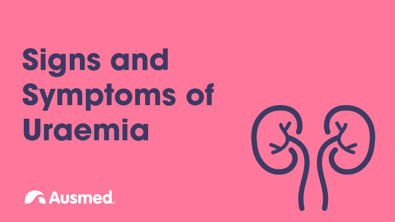Image for Signs and Symptoms of Uraemia