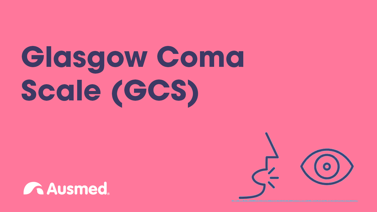 Glasgow Coma Scale Gcs Ausmed